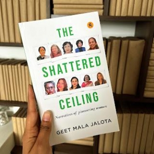 The Shattered Ceiling: Narratives Of Pioneering Women By Geet Mala Jalota