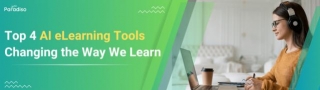 Top 4 AI ELearning Tools Changing The Way We Learn