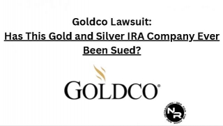 Goldco Review 2024- Is Goldco Precious Metals A Scam Or Legit (Complaints And Lawsuits Included)?