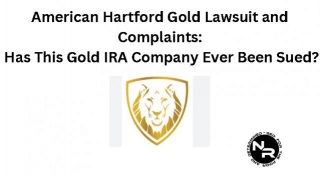 American Hartford Gold Review 2024- Is American Hartford Gold A Scam Or Legit (Complaints And Lawsuits Included)?