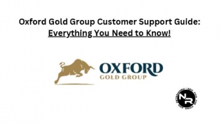 Oxford Gold Group Customer Support Guide- Learn How To Contact This Gold Investment Company