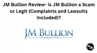 JM Bullion Review 2024- Is JM Bullion A Scam Or Legit (Complaints And Lawsuits Included)?