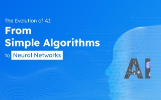 The Evolution Of AI: From Simple Algorithms To Neural Networks