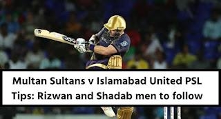 Multan Sultans V Islamabad United PSL Tips: Rizwan And Shadab Men To Follow