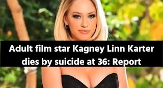 Adult Film Star Kagney Linn Karter Dies By Suicide At 36: Report