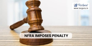 NFRA Imposes Penalty Of 4.5 Cr On CA And CA Firm For Audit Lapses