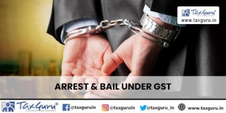 Arrest & Bail Under GST