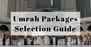 Umrah Packages London Selection Guide