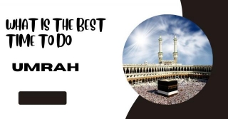 What Is The Best Time To Do Umrah?