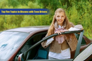 Top Five Topics To Discuss With Teen Drivers