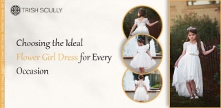 Choosing The Ideal Flower Girl Dress For Every Occasion