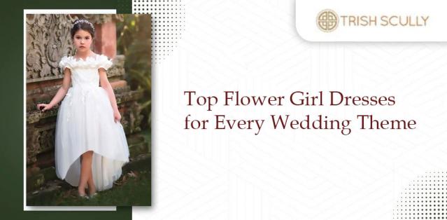 Top Flower Girl Dresses for Every Wedding Theme