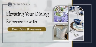 Elevating Your Dining Experience With Bone China Dinnerware