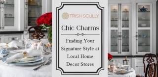 Finding Your Signature Style At Local Home Decor Stores