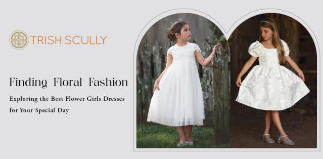 Exploring the Best Flower Girls Dresses for Your Special Day