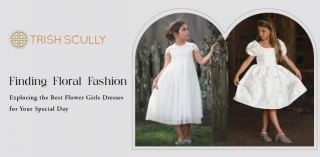Exploring The Best Flower Girls Dresses For Your Special Day