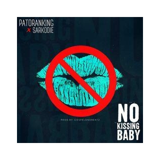 No Kissing Baby Lyrics By Patoranking Ft Sarkodie