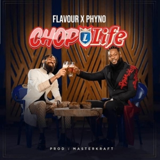 Chop Life Lyrics By Flavour Ft Phyno