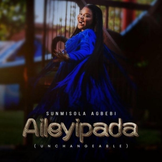 Aileyipada Lyrics By Sunmisola Agbebi