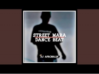 Dj AfroNaija – Street Mara Dance Beat