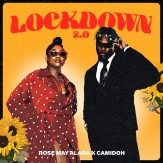 Lockdown 2.0 Lyrics By Rose May Alaba & Camidoh