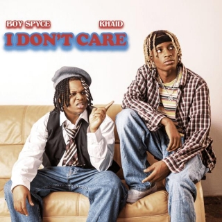 I Don’t Care Lyrics By Boy Spyce Feat. Khaid