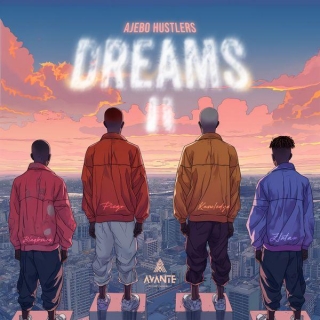 Dreams II Lyrics By Ajebo Hustlers Ft Zlatan & Blaqbonez
