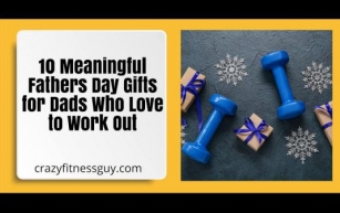 10 Meaningful Fathers Day Gifts for Dads Who Love to Work Out