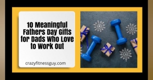 10 Meaningful Fathers Day Gifts For Dads Who Love To Work Out