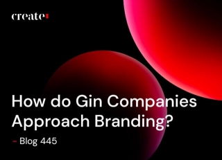 How Do Gin Companies Approach Branding?
