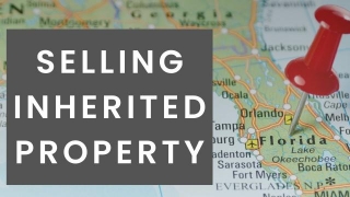 Selling Inherited Property In Central Florida: A Comprehensive Guide