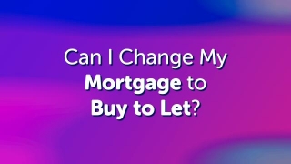 Can I Change My Mortgage To Buy To Let In Manchester?