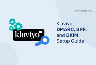 Klaviyo DMARC, SPF, And DKIM Setup Guide