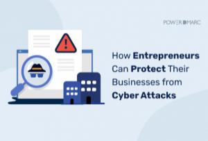How Entrepreneurs Can Protect Their Businesses from Cyber Attacks