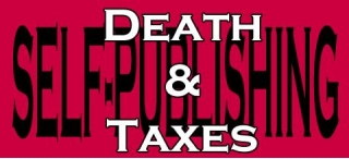 Self-publishing: Death And Taxes