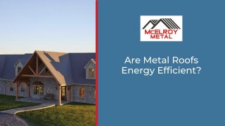 Are Metal Roofs Energy Efficient?