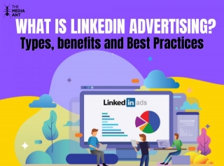 What Is LinkedIn Advertising? Types, Benefits And Best Practices
