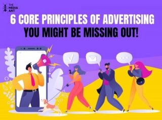 6 Core Principles Of Advertising You Might Be Missing Out!