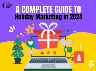 A Complete Guide To Holiday Marketing In 2024