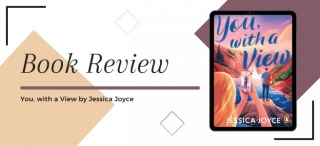 [Book Review] You, With A View By Jessica Joyce