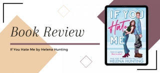 [Book Review] If You Hate Me By Helena Hunting