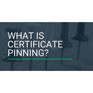 What Is Certificate Pinning?