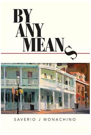 Author Saverio Monachino's Murder Mystery, By Any Means, Will Be Available At No Charge In Ebook Format June 10 Through June 12, 2024, At Amazon