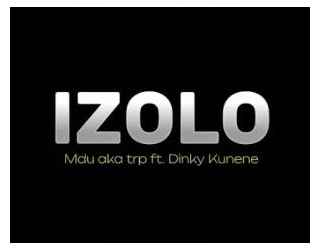 Mdu Aka Trp – Izolo Ft. Dinky Kunene