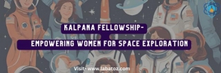 Kalpana Fellowship: Empowering Women For Space Exploration