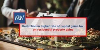 Reduction In Higher Rate Of Capital Gains Tax On Residential Property Gains