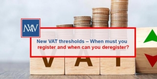 New VAT Thresholds – When Must You Register And When Can You Deregister?