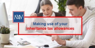 Making Use Of Your Inheritance Tax Allowances