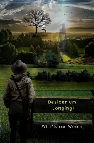 ANNOUNCEMENT! Desiderium (Longing) By Wil Michael Wrenn Is Now Available