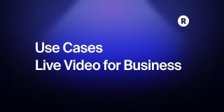 7 Ways Live Video Can Benefit Your Business